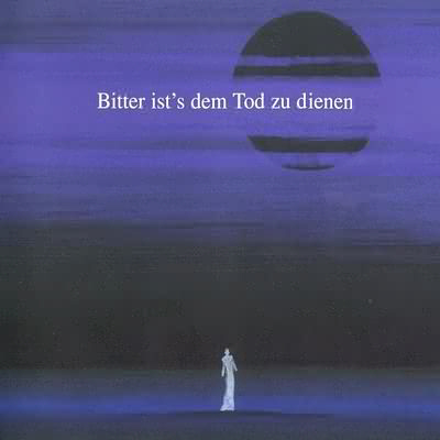 Bitter ist's dem Tod zu dienen (CD), 1999